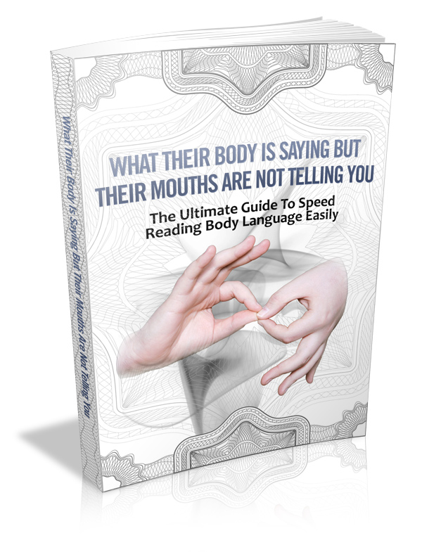What Their Body Is Saying But Their Mouths Are Not Telling You